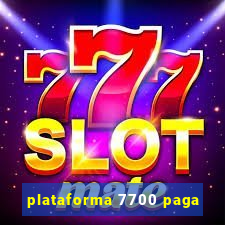 plataforma 7700 paga